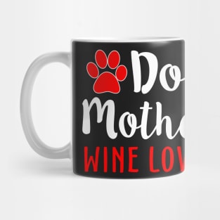 Dog Mother Wine Lover Mug